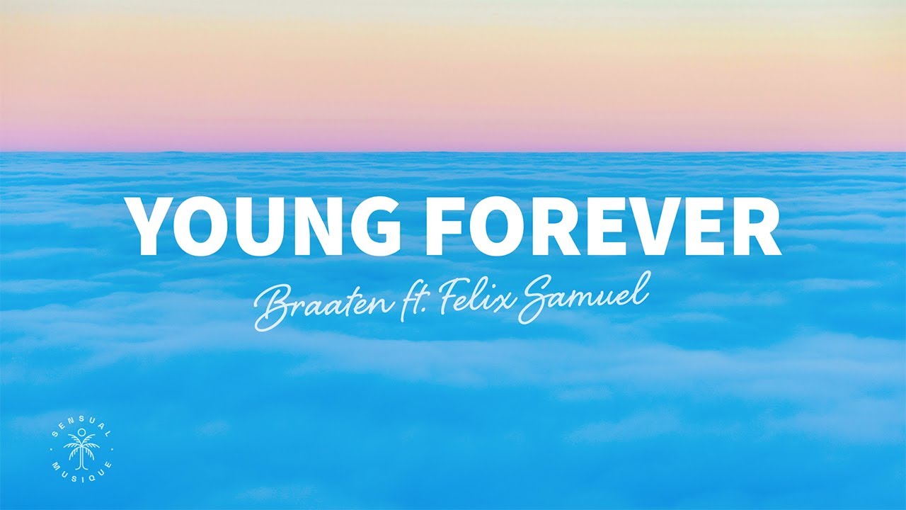 Braaten - Young Forever (Lyrics) ft. Felix Samuel