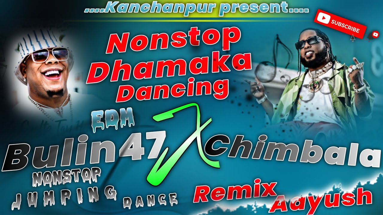 2026 Nonstop Bulin 47 X Chimbala Nonstop Dhamaka Dancing Edm Jumping DJ Remix song DjAayush 