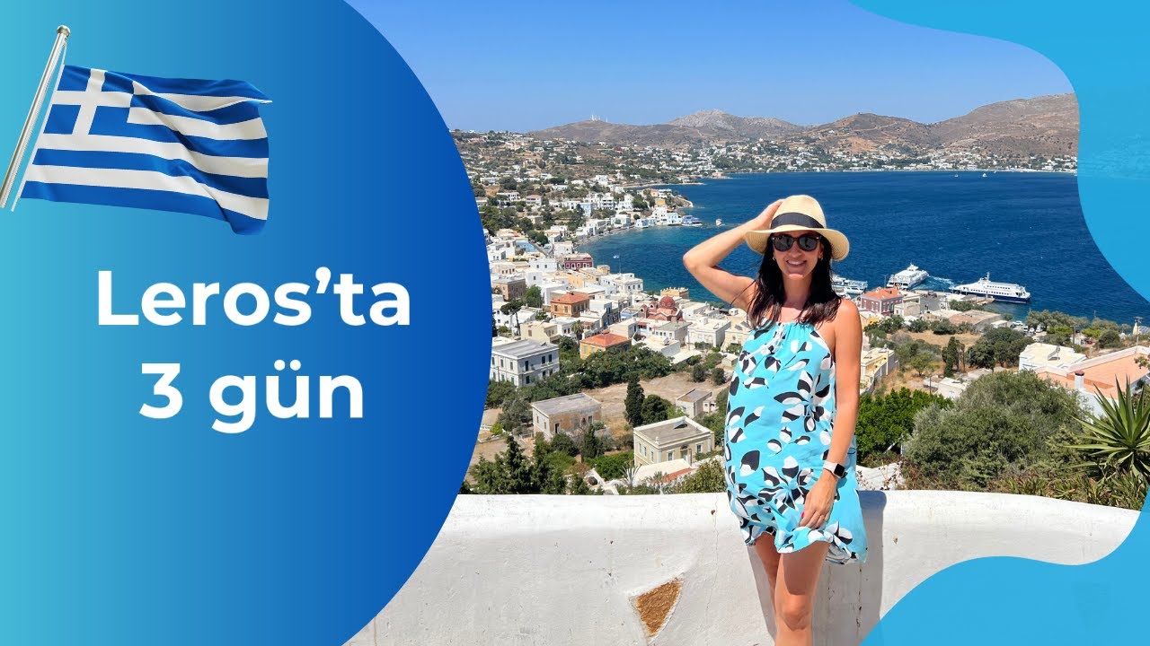 Leros'ta 3 G&uuml;n | Gezi, Tarih ve Lezzet Rehberi