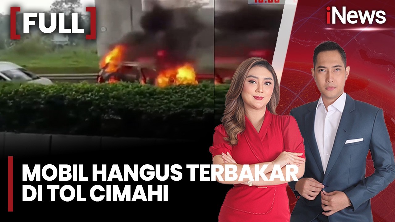 Mobil Ludes Terbakar di Tol Dekat Pintu Tol Cimahi, Penumpang Selamat |FULL iNews Sore (09/02)