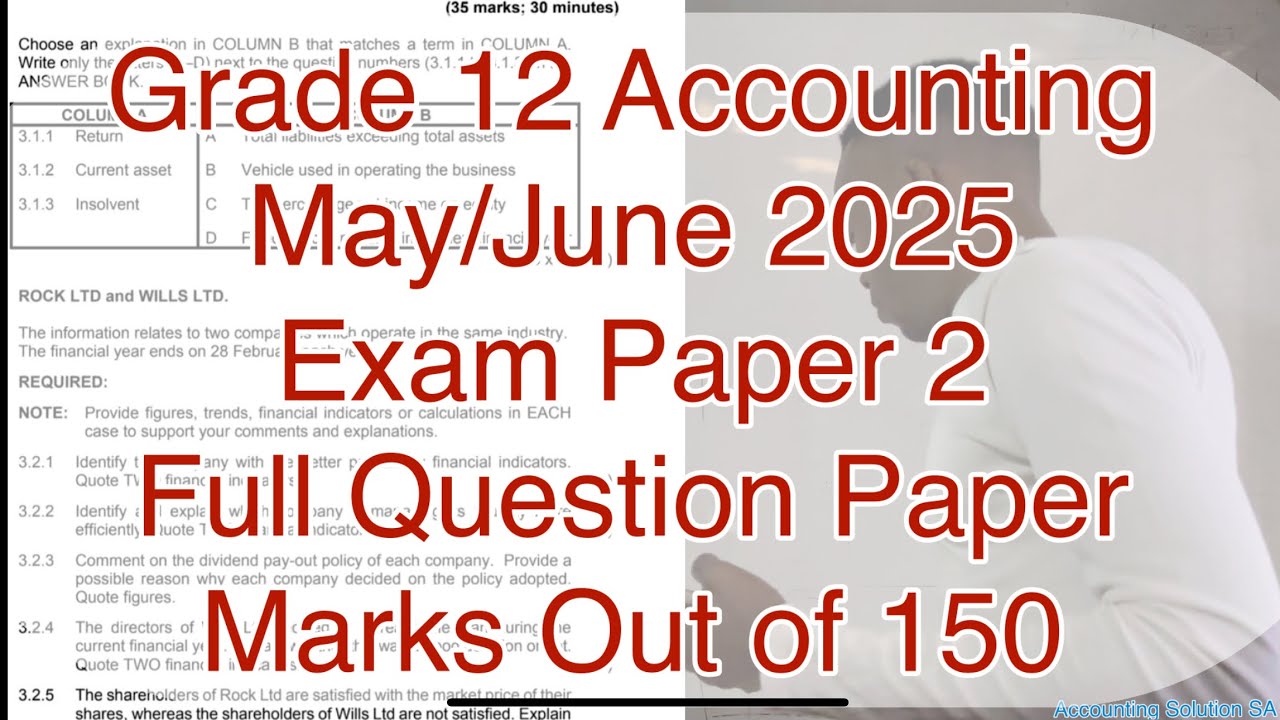 Grade 12 Accounting Paper 2 May/June Exam 2025 Full video [150 Marks]