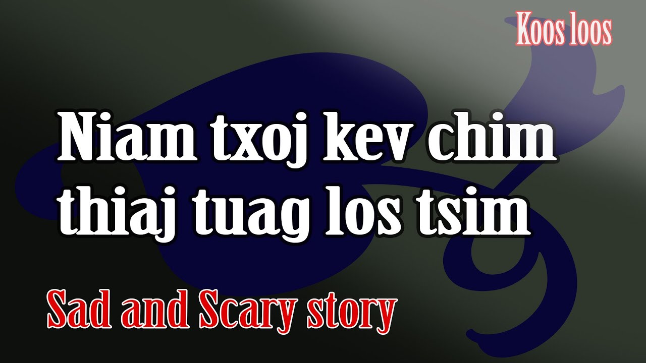 Niam txoj kev chim thiaj tuag los tsim 4/12/2023