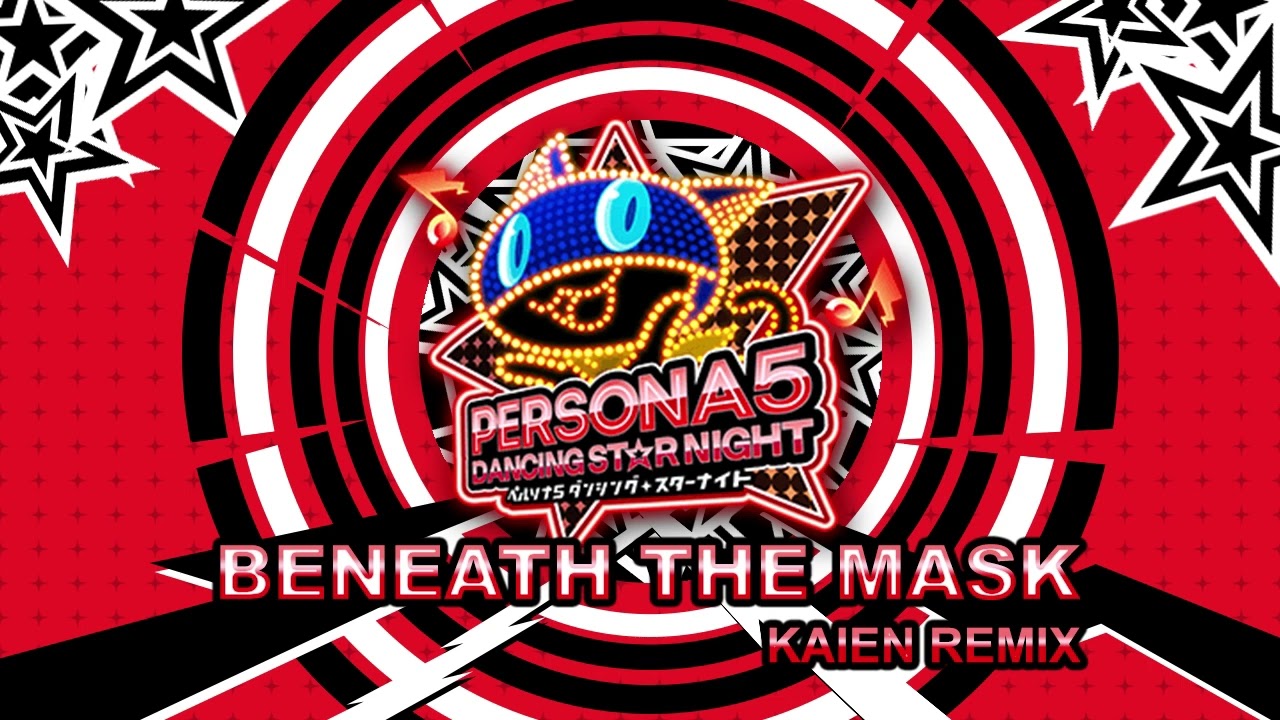 Beneath the Mask - Kaien Remix - Persona 5 Dancing In Starlight