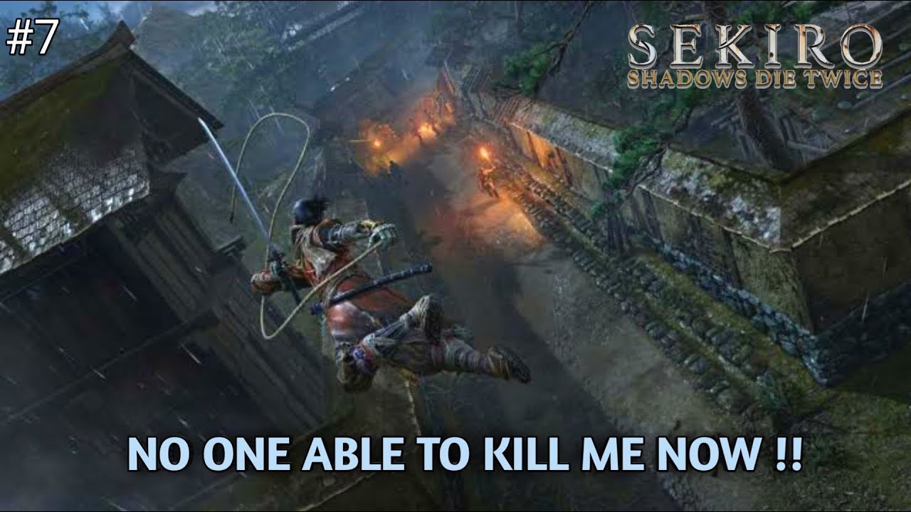 Playing Sekiro Like A Boss  || Sekiro: Shadows Die Twice Part 7