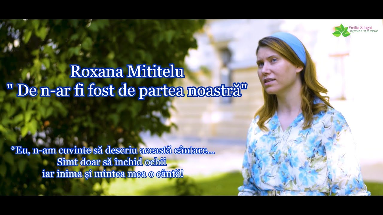 De n-ar fi fost de partea noastră - Roxana Mititelu [VIDEOCLIP]