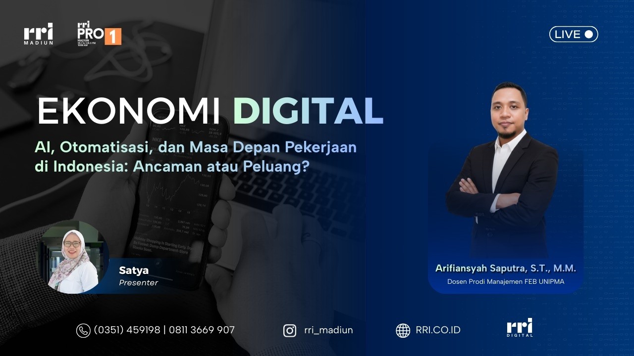 EKONOMI DIGITAL - AI, OTOMATISASI, DAN MASA DEPAN PEKERJAAN DI INDONESIA: ANCAMAN ATAU PELUANG?