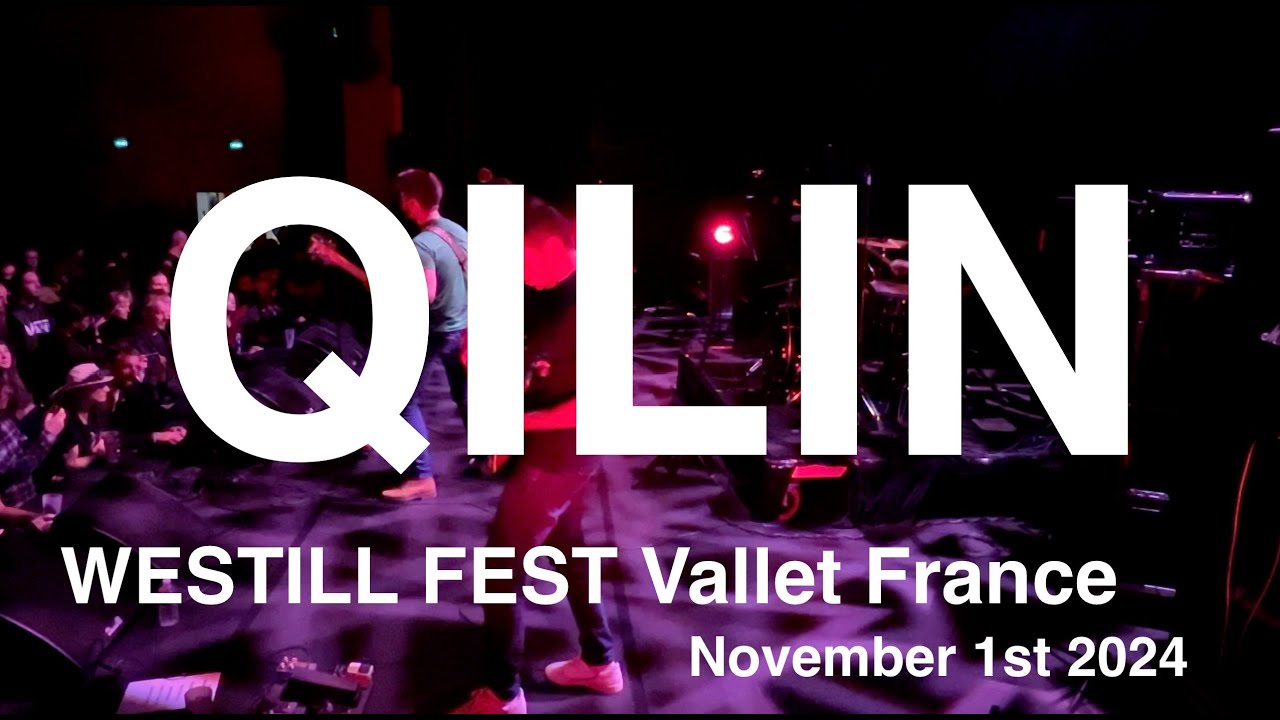 QILIN Full Live Concert 4K @ WESTILL FEST Vallet France November 1st 2024