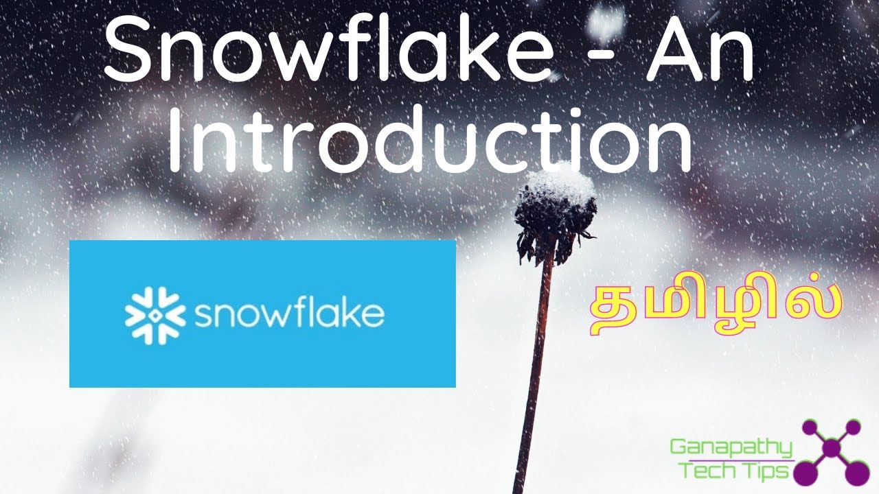 Snowflake - An Introduction in தமிழ்
