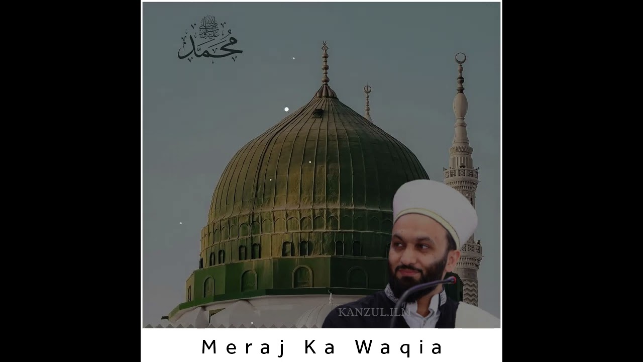Meraj Ka Waqia by Pir Saqib Shami Hh |  WhatsApp Status | Kanzul Ilm