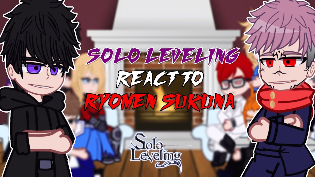 Solo Leveling react to Ryomen Sukuna | Shibuya Arc | - GC