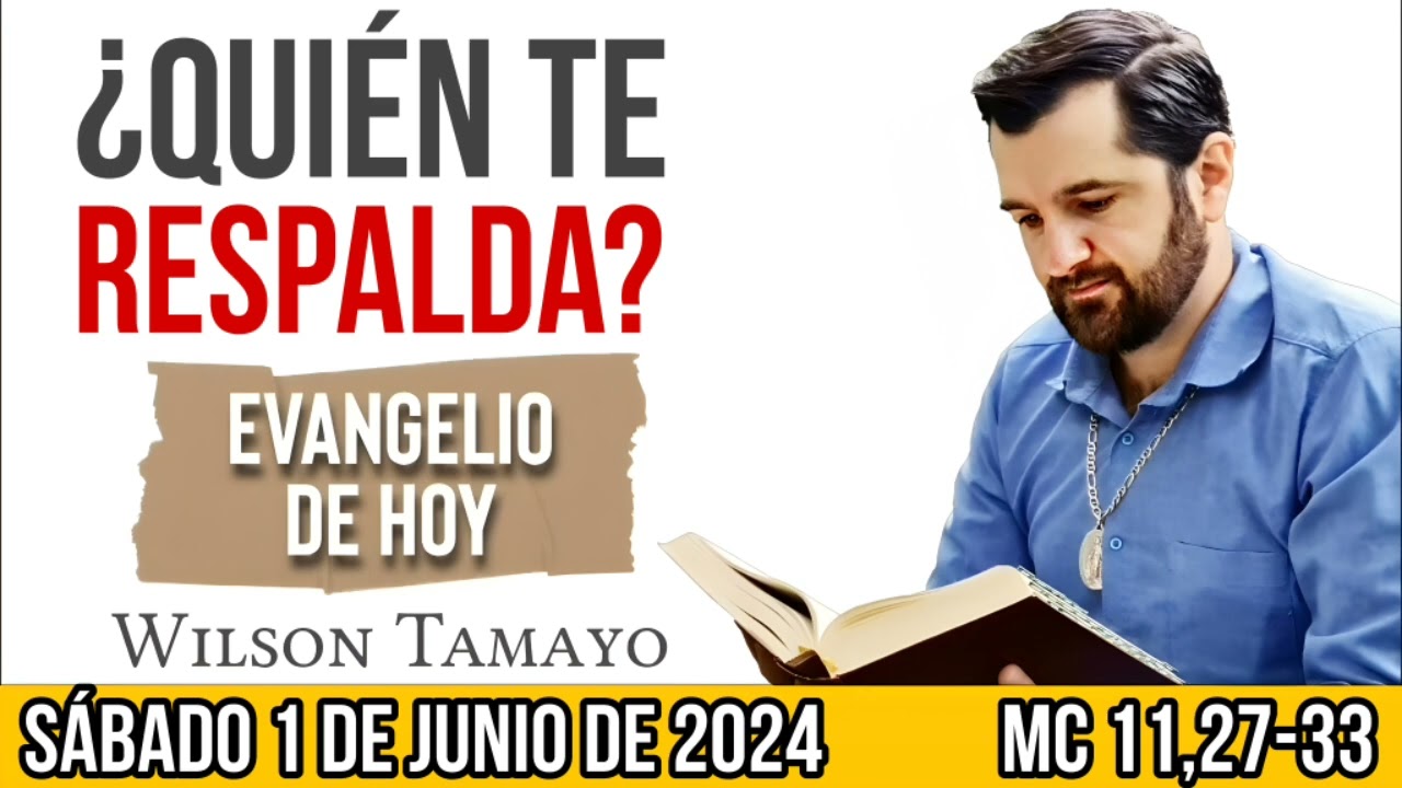 Evangelio de hoy SÁBADO 1 de JUNIO (Mc 11,27-33) | Wilson Tamayo | Tres Mensajes
