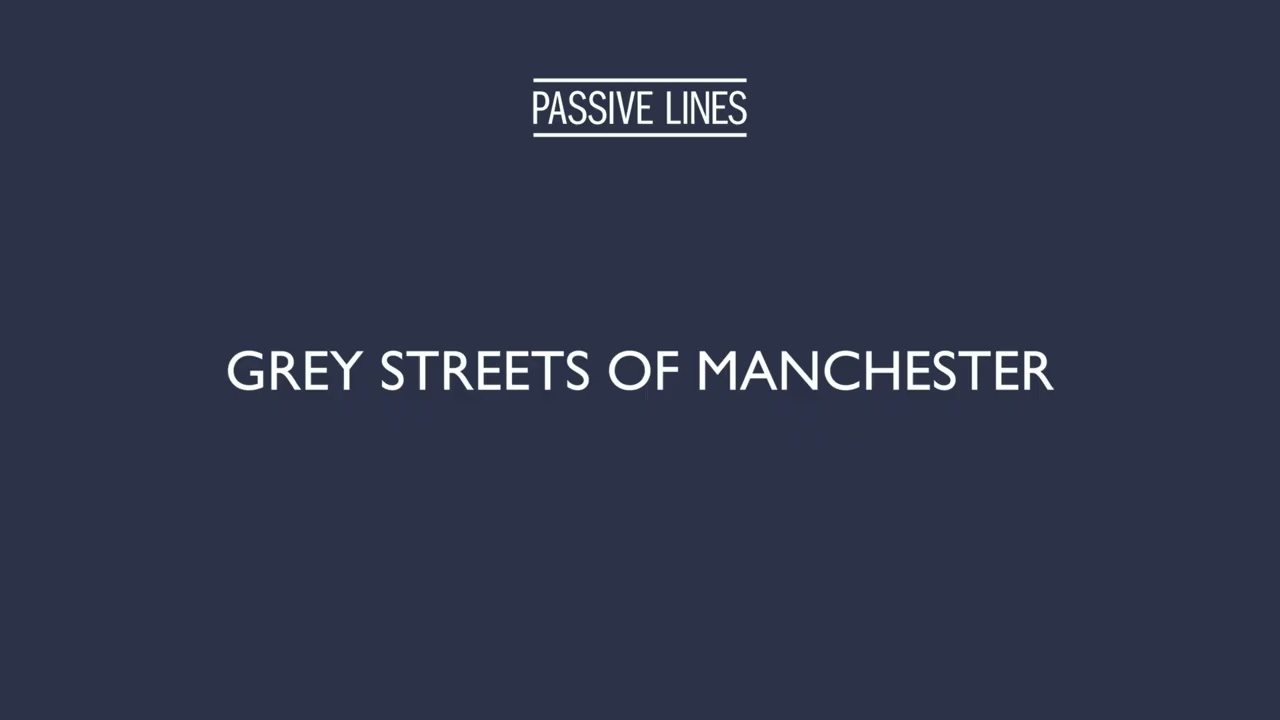 Passive Lines - Grey Streets of Manchester