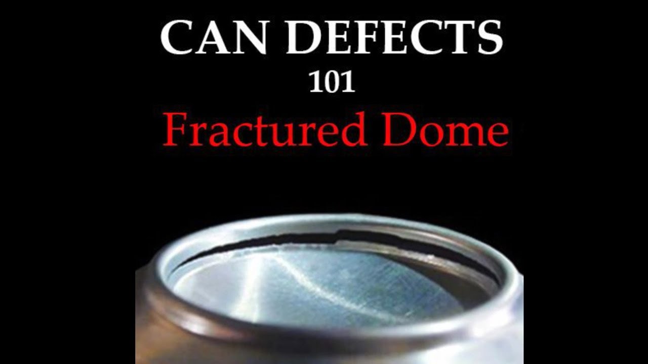 IPS CanSCHOOL - Can Defects 101: Fractured Dome