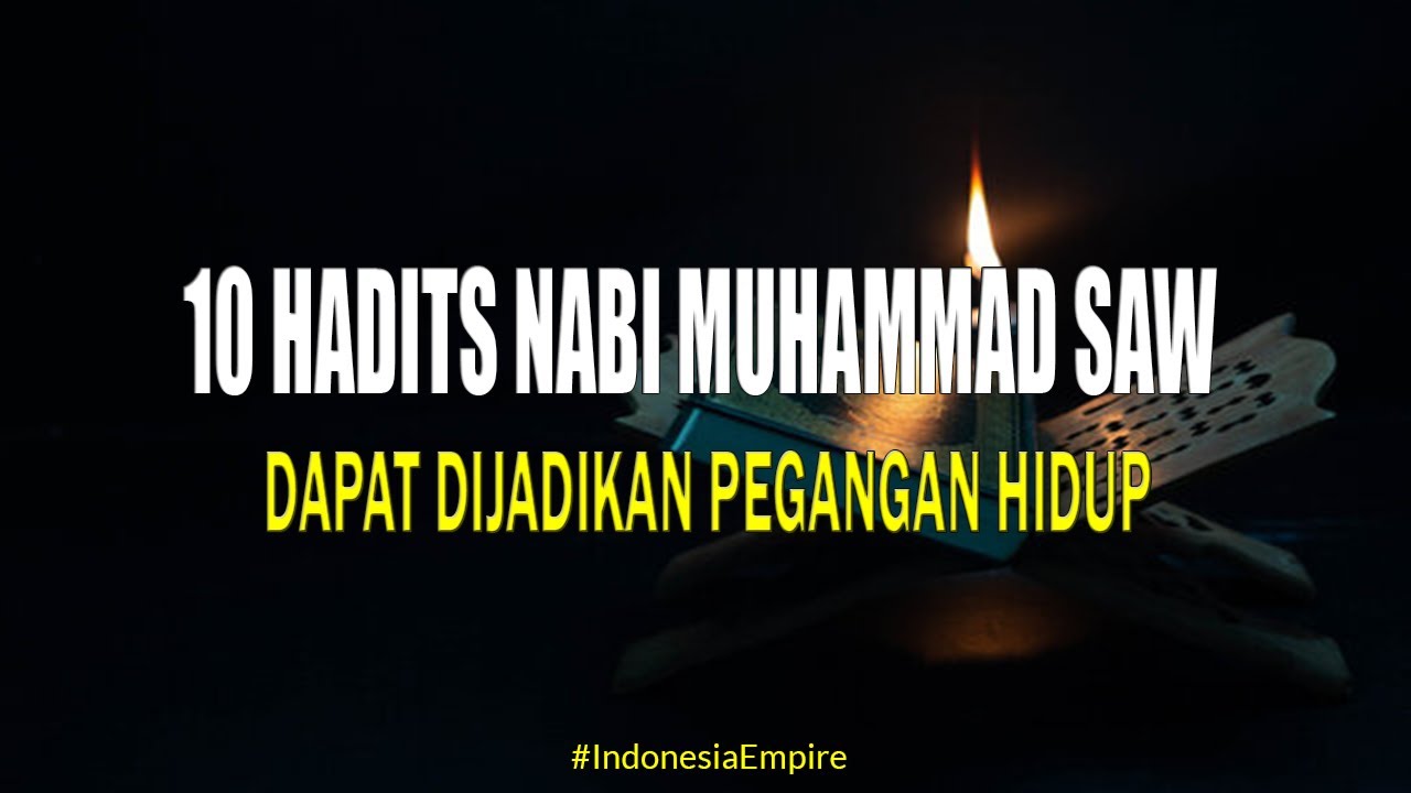 10 Hadits Nabi Muhammad SAW Yang Dapat Dijadikan Pegangan Hidup | Indonesia Empire