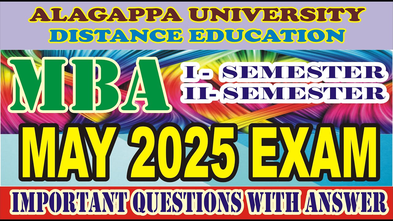 ALAGAPPA UNIVERSITY DD MBA MAY 2025 EXAM  IMPORTANT QUESTION WITH ANSWER,TIPS FOR MBA EXAM