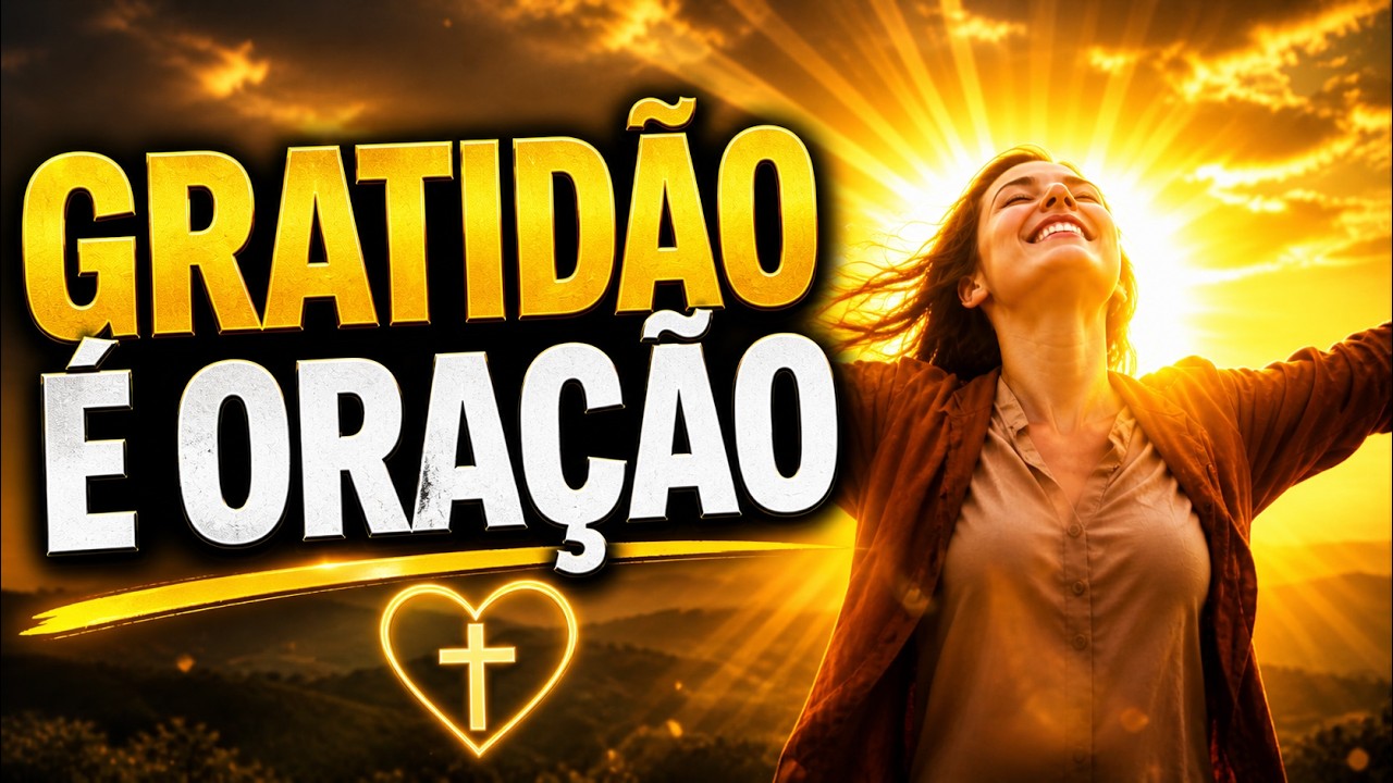 GRATIDÃO É ORAÇÃO - A MÚSICA QUE VAI TRANSFORMAR SUA FORMA DE ORAR 🙏 (MÚSICA GOSPEL 2025)