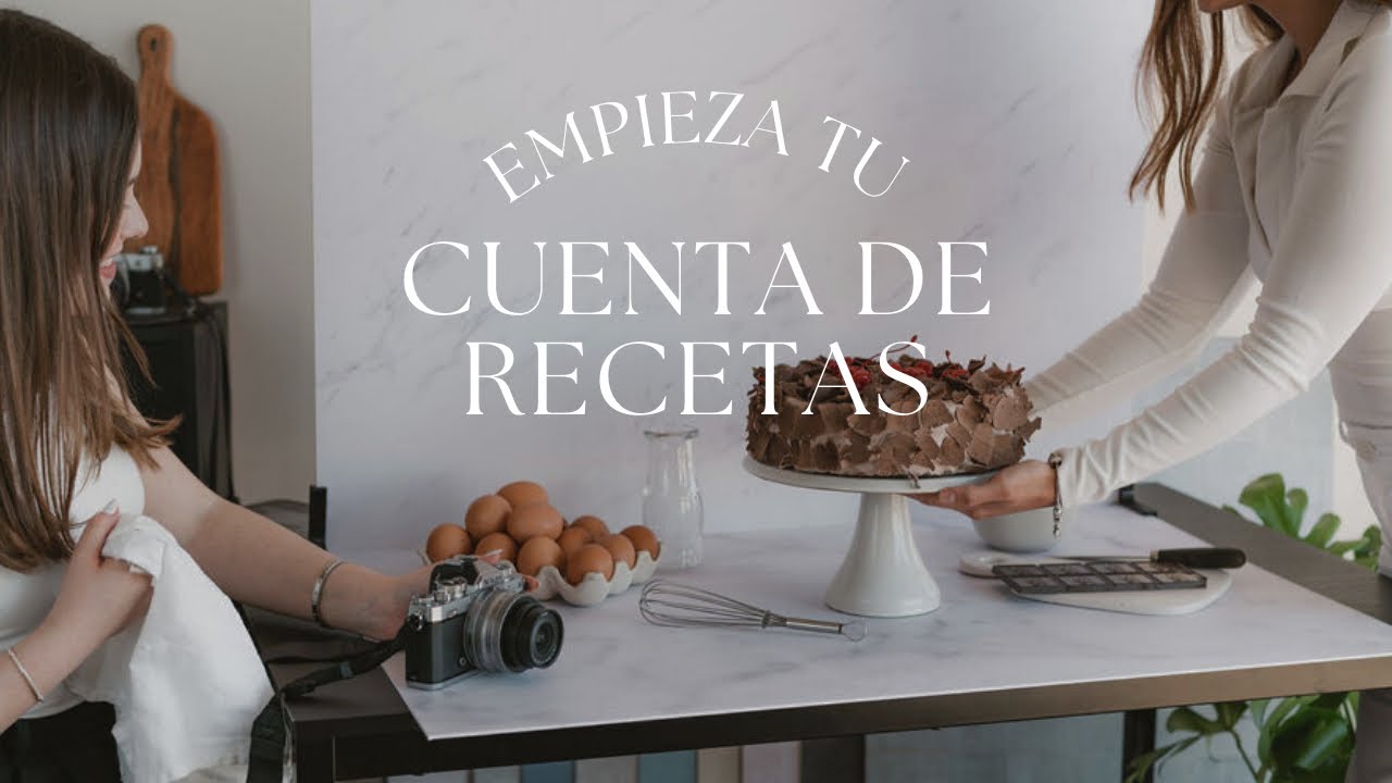 Cómo Empezar una Cuenta de Recetas y Hacerla Crecer