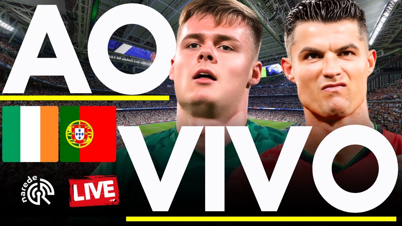 IRLANDA X PORTUGAL AO VIVO | ELIMINAT&Oacute;RIAS COPA DO MUNDO 2025 | DIRETO DO ARIVA STADIUM