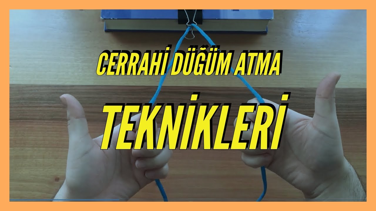Cerrahi D&uuml;ğ&uuml;m Atma Teknikleri