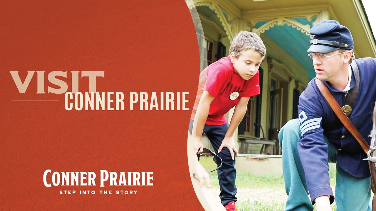 Conner Prairie - Visit Conner Prairie 2022