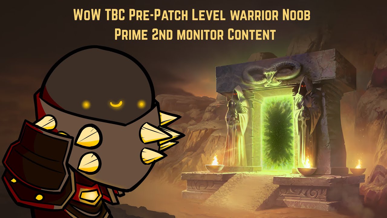 Beta human warrior | WoW TBC Pre-Patch Level warrior | Prime 2nd monitor Content