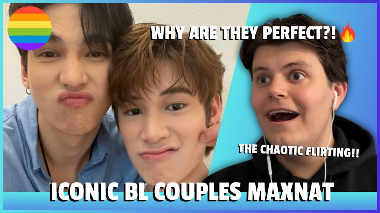 Reacting To ICONIC BL COUPLES! MAXNAT (THE CHAOTIC FLIRTING!!)
