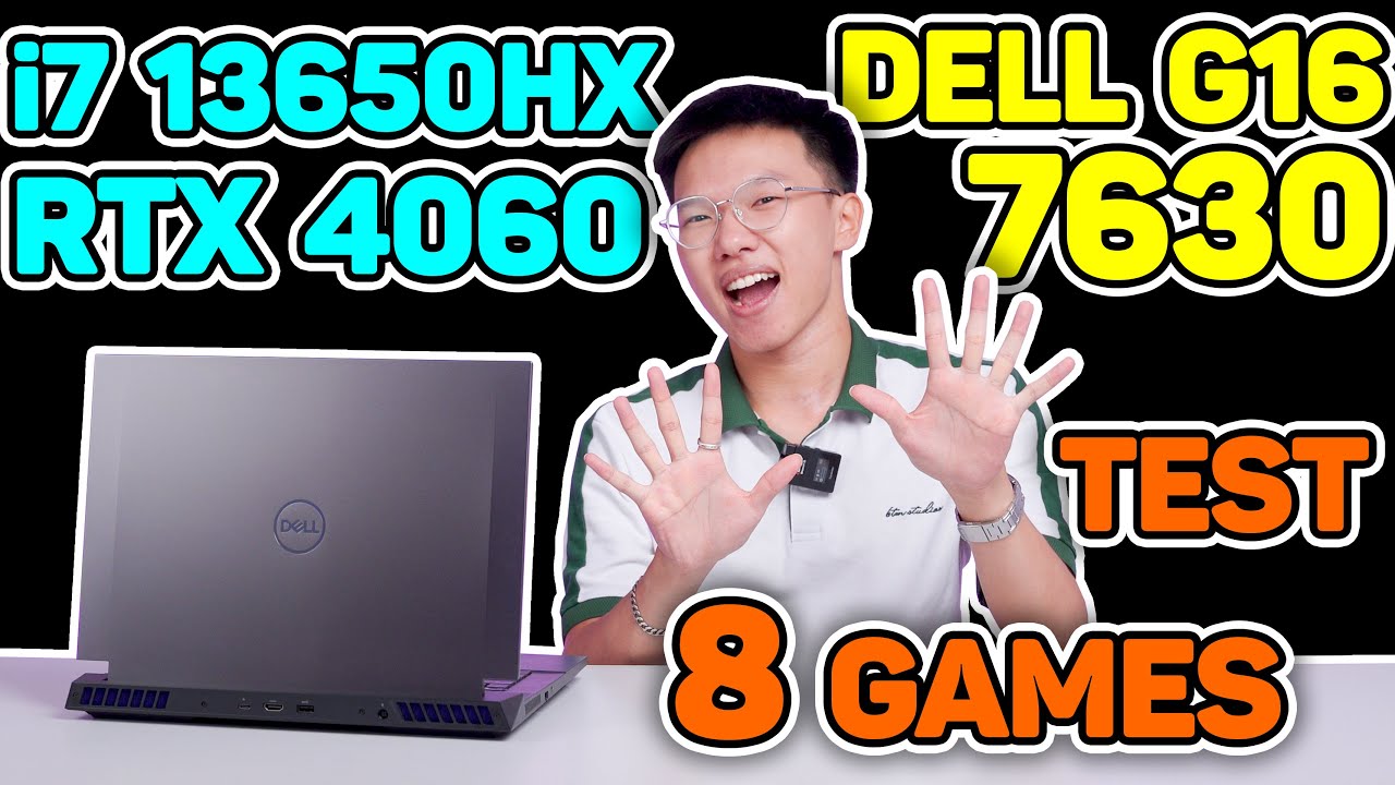 Test 8 Games Dell G16 7630 (Core i7 - 13650HX + RTX 4060) 