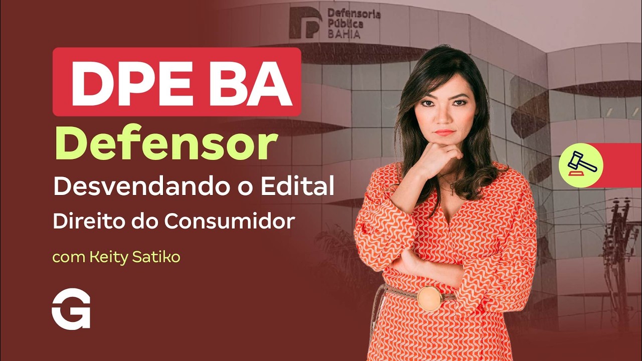 Concurso DPE BA Defensor | Desvendando o Edital: Direito do Consumidor