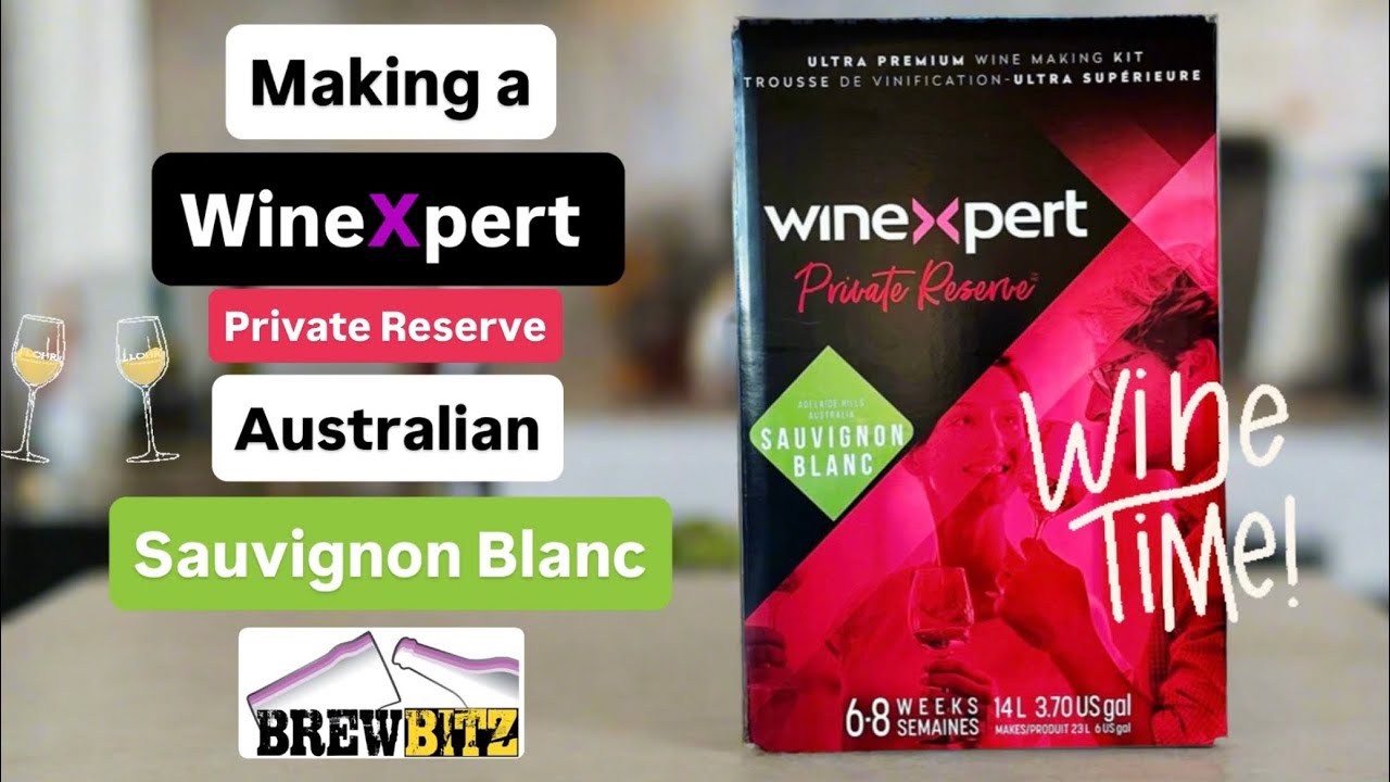 Making a WineXpert Private Reserve Australian Sauvignon Blanc Wine Kit