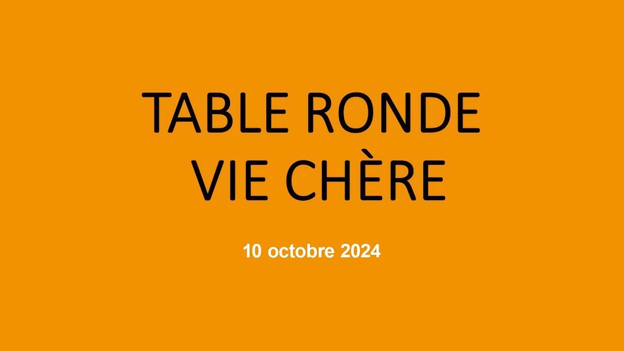 Table Ronde   Vie Chère 10 octobre 2024 - 2ème partie