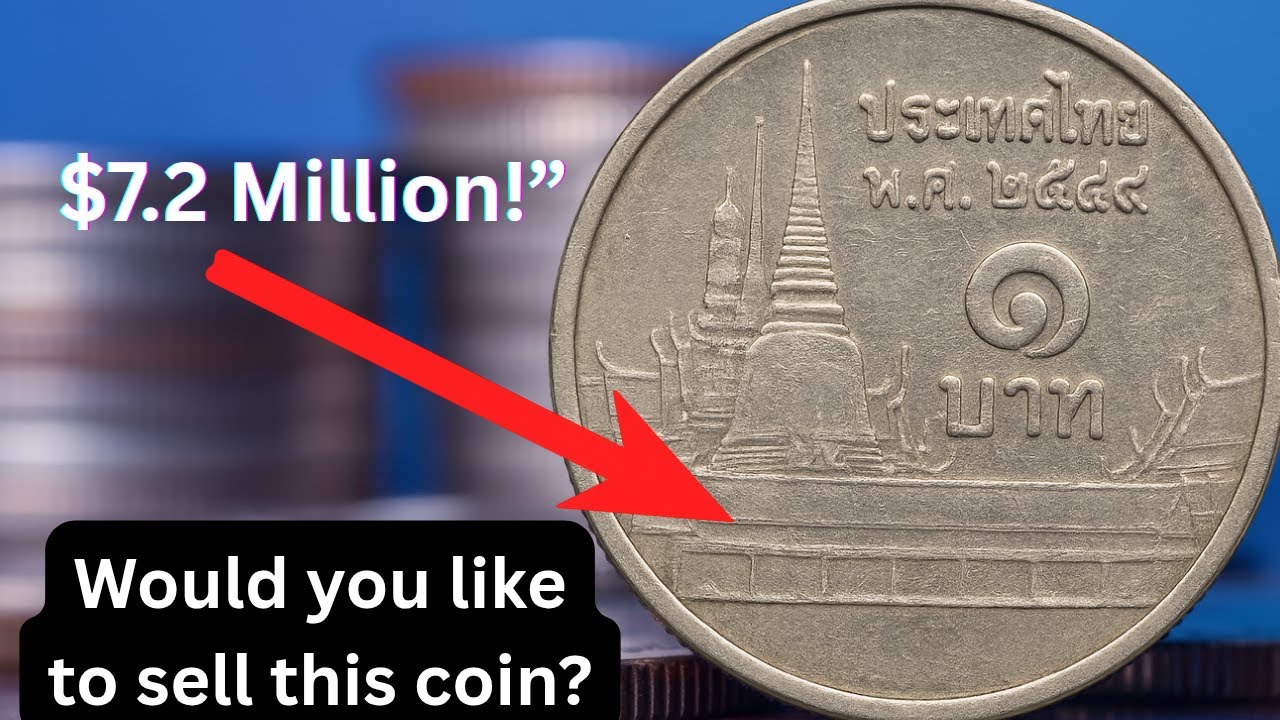 This Thai 1 Baht Coin Is Worth $7.2 Million &ndash; Are You Holding It?&rdquo;