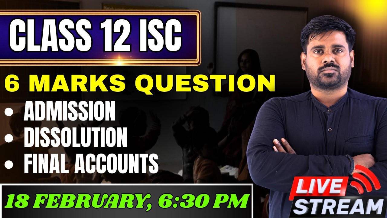Class 12 ISC Boards 2026 Accounts |Admission, Dissolution & Final Accounts |100% Board Exam Question