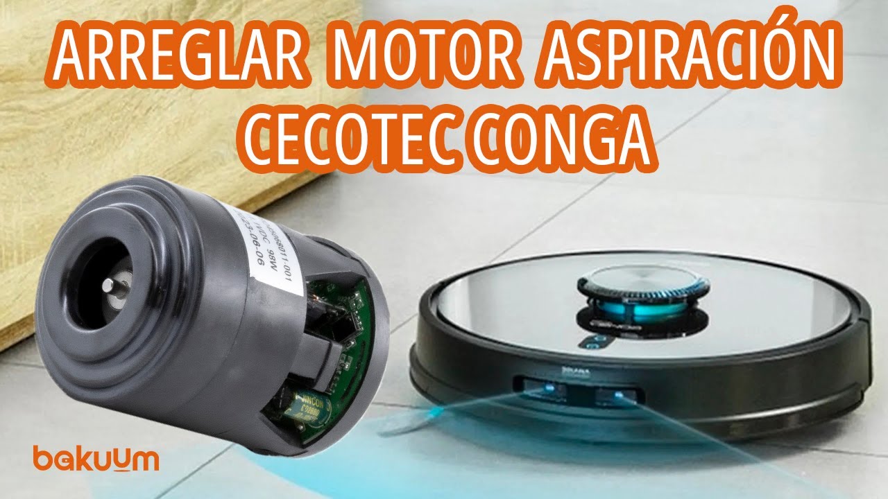 Cómo Cambiar el Motor de Aspiración de tu Conga 5090, 5490, 6090 y 7090: Guía Paso a Paso Sencilla
