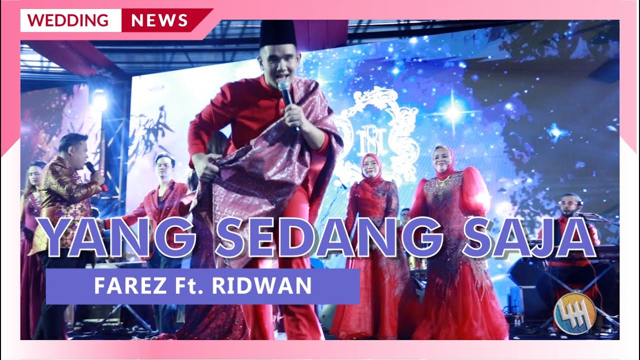 YANG SEDANG SEDANG SAJA - FAREZ ADNAN Ft. LIDA RIDWAN  (Pernikahan Hj. Masniah & Budiman)