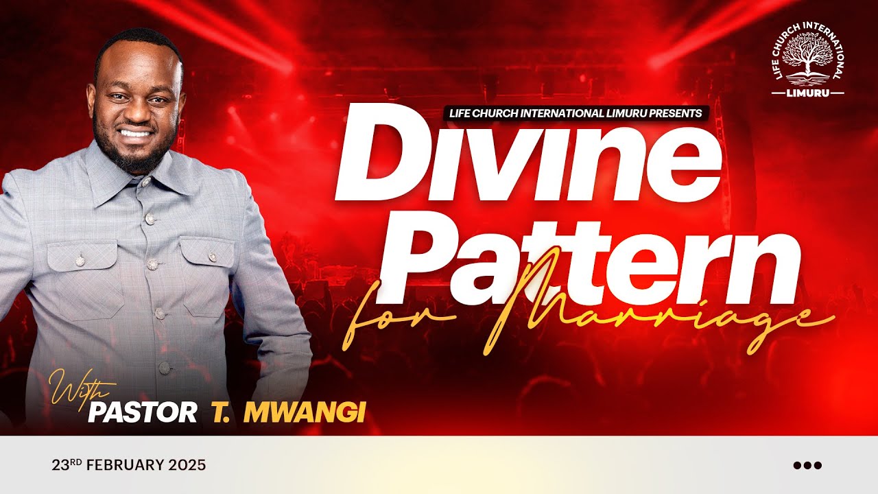 DIVINE PATTERN FOR MARRIAGE  || PASTOR T MWANGI || LIFE CHURCH LIMURU