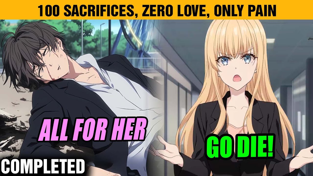 [COMPLETED] 3 Years of Pain, 100 Sacrifices... All for a Woman Who Never Loved Me | MANHWA RECAP.