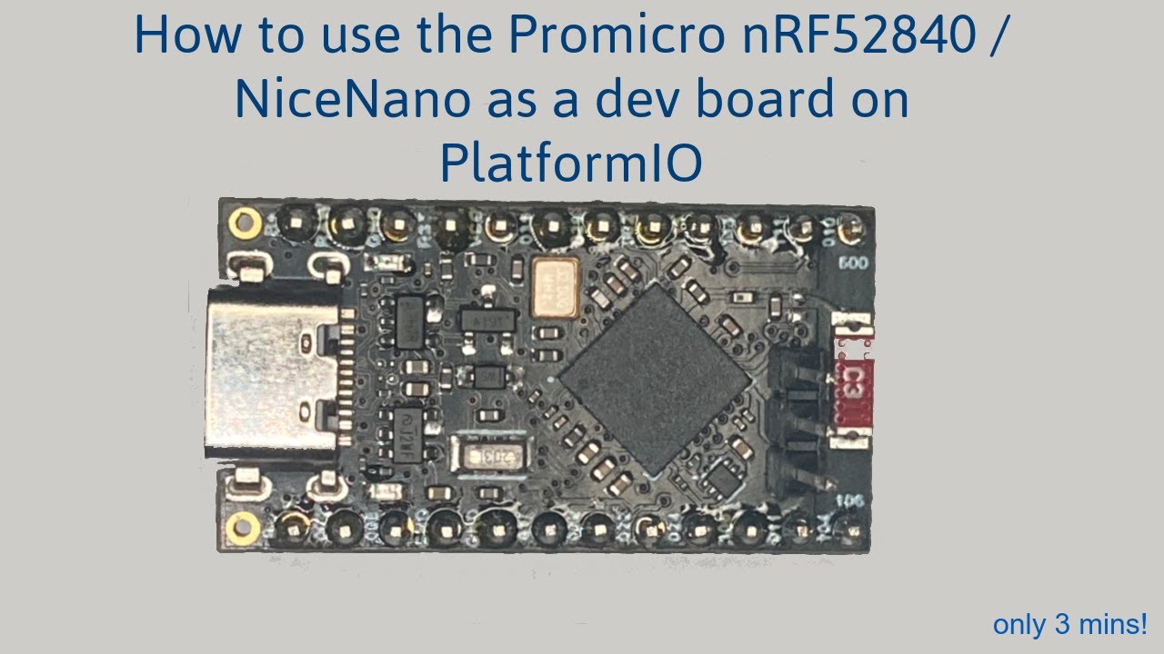 How to use the Promicro nRF52840 / NiceNano as a dev board on PlatformIO