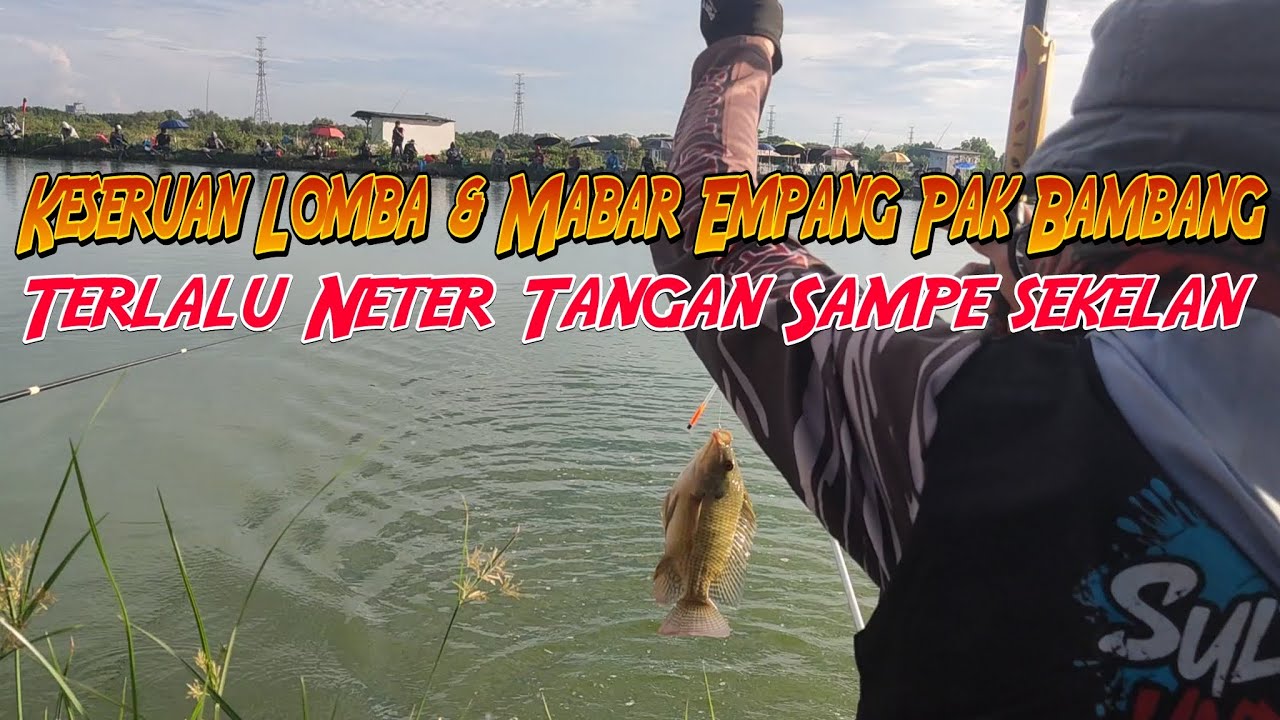 Terlalu Gacorr!! Tangan Sampe Pegel dibuat!! || Mabar & Lomba empang Pak bambang Gudang Peluru