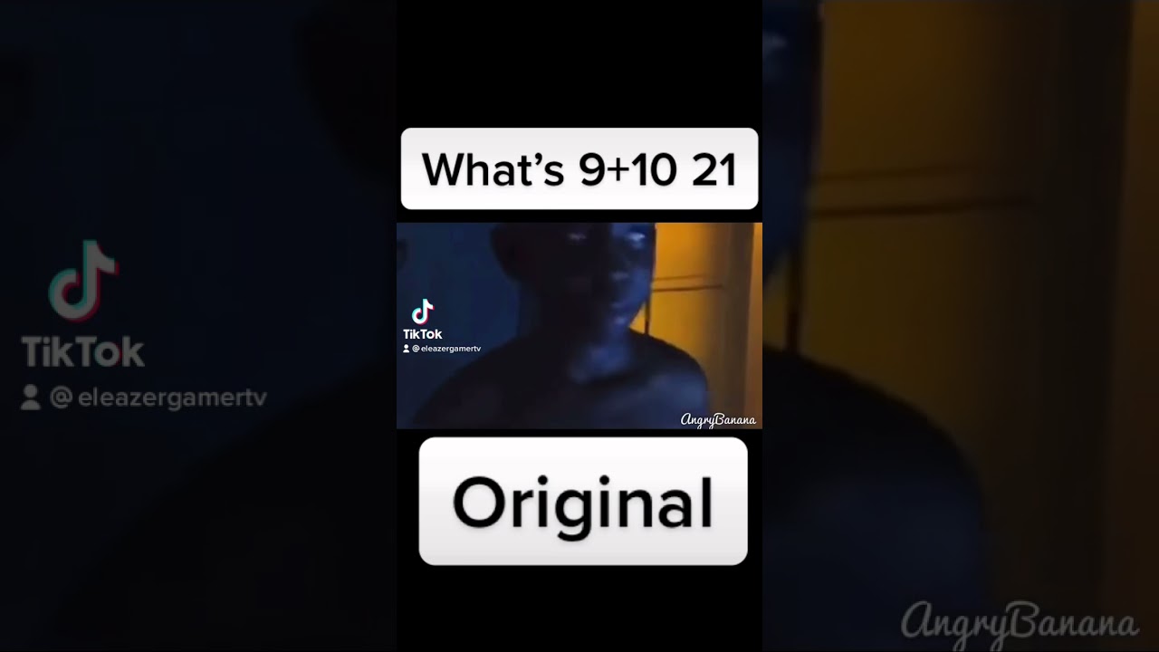 What&rsquo;s 9+10 &lsquo;21&rsquo; Original meme/ 9/10/21￼