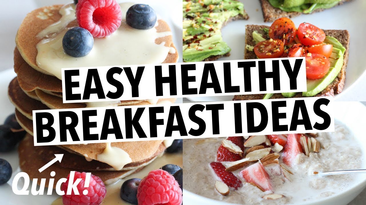 EASY HEALTHY BREAKFAST IDEAS (+ quick pancakes)