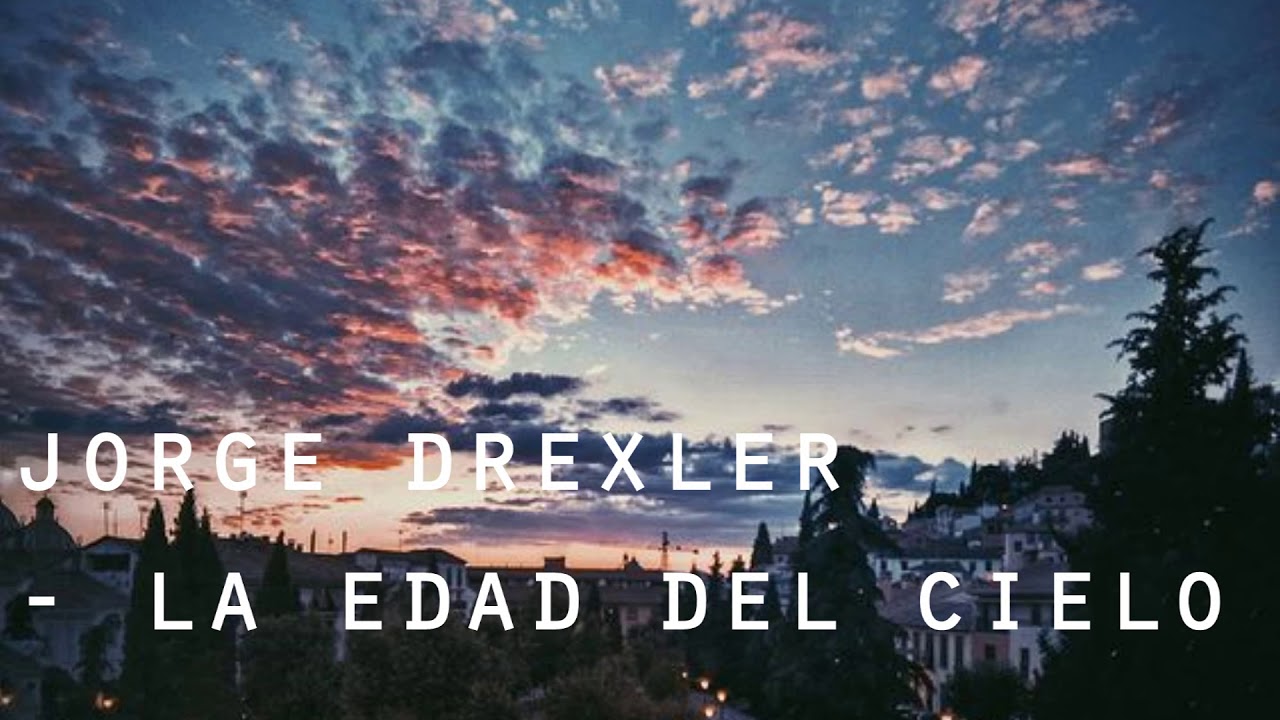 Jorge Drexler - La edad del cielo (letra)