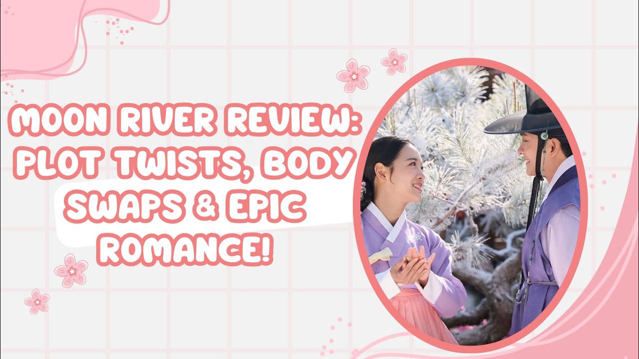 Moon River Review: Plot Twists, Body Swaps & Epic Romance!