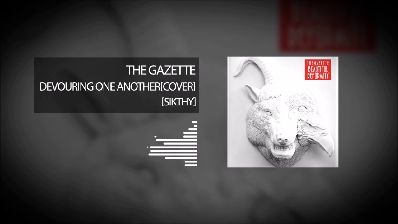THE GAZETTE -[DEVOURING ONE ANOTHER INSTRUMENTAL COVER]