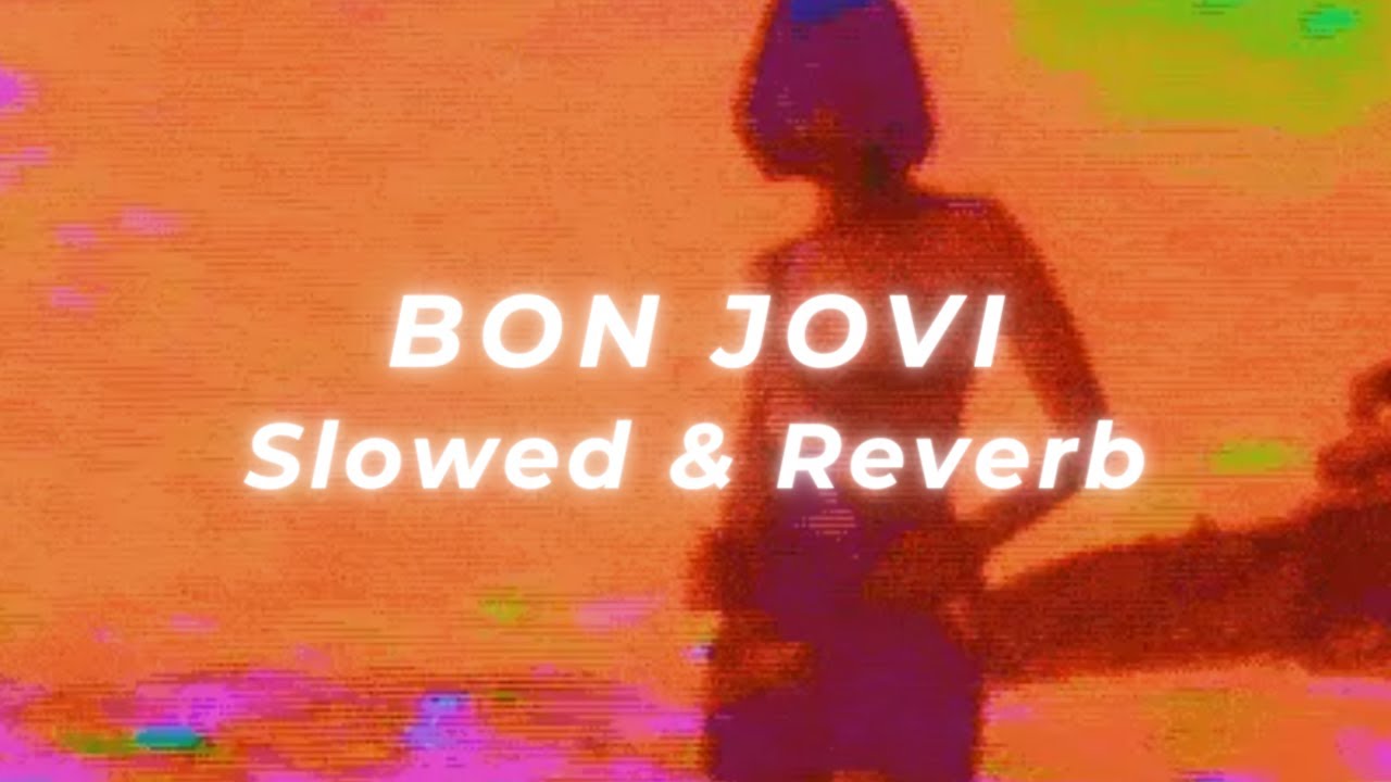 Bon Jovi - I´ll Be There For You (Slowed and Reverb)