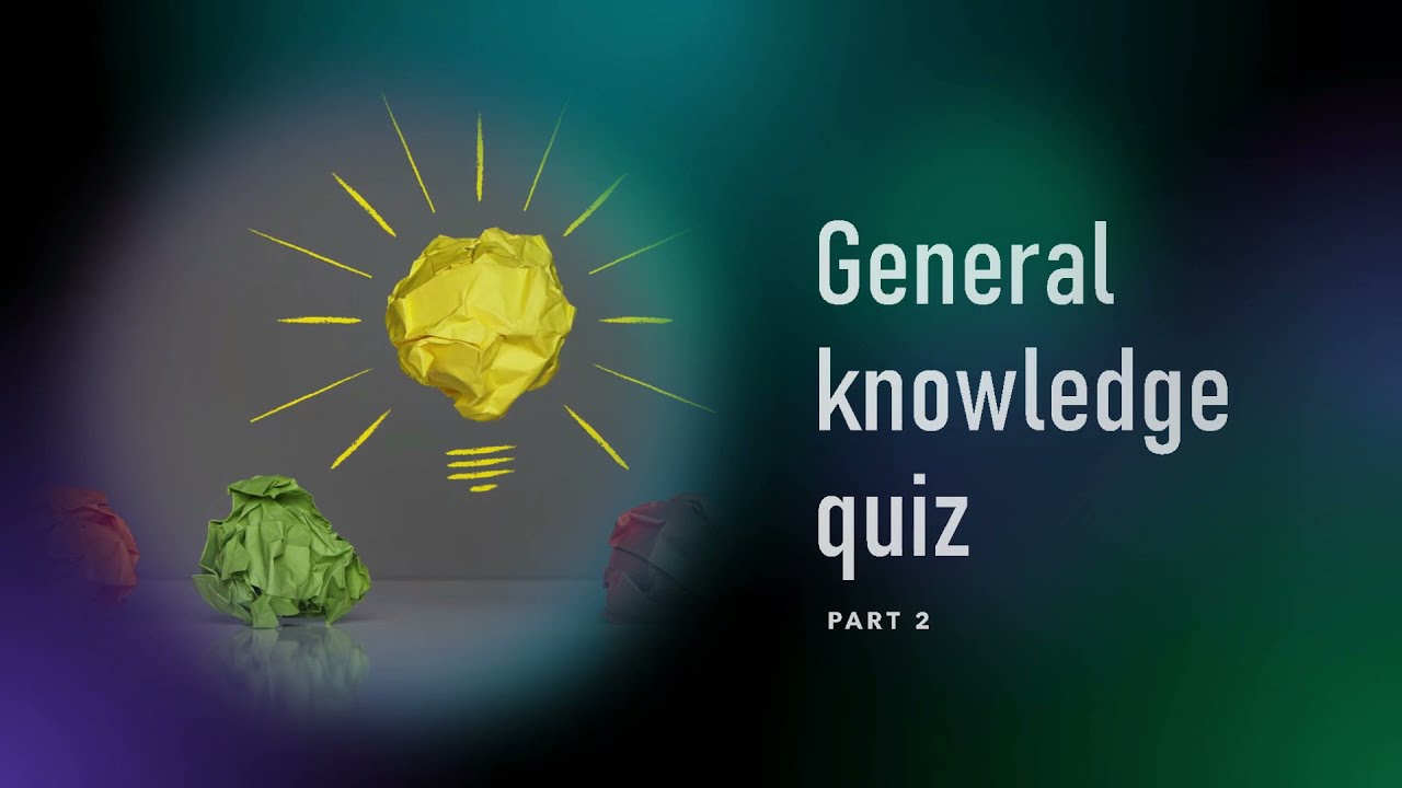 general knowledge part 2