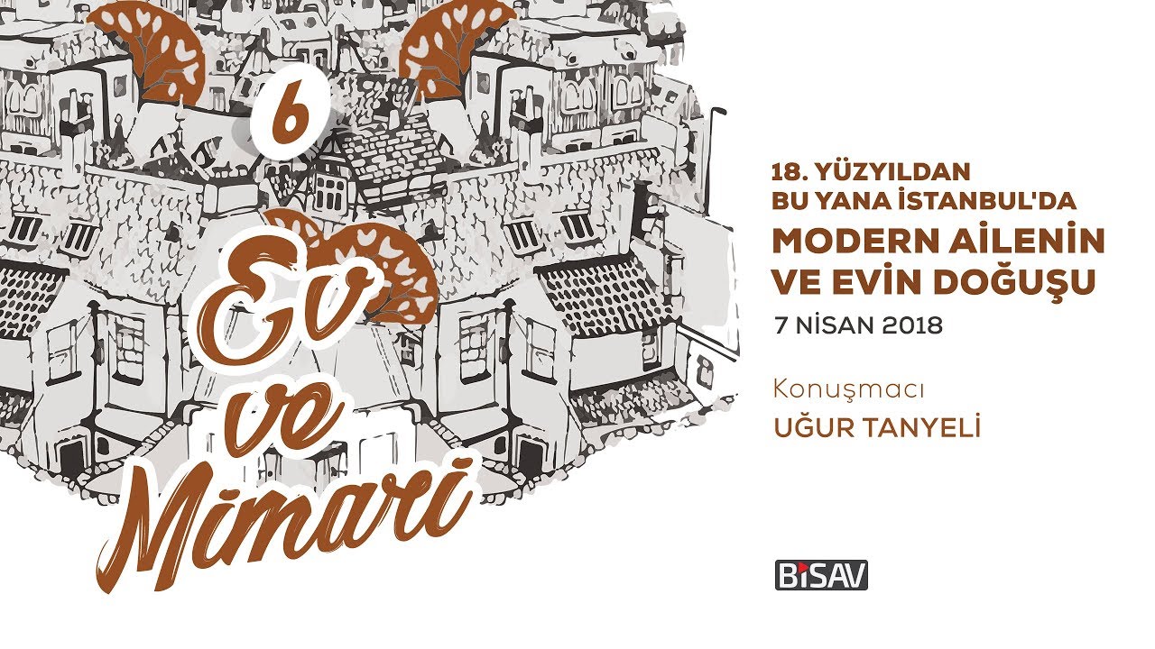 18. Yüzyıldan Bu Yana İstanbul’da Modern Ailenin ve Evin Doğuşu | Uğur Tanyeli
