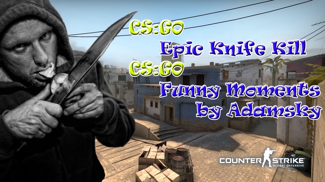 CS GO EPIC KNIFE KILL / FUNNY MOMENTS