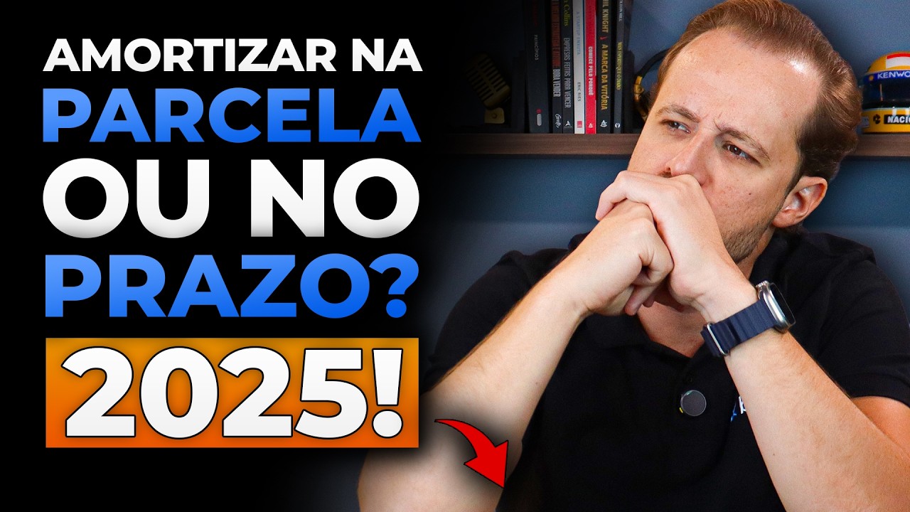 Devo amortizar na parcela ou no prazo em 2025