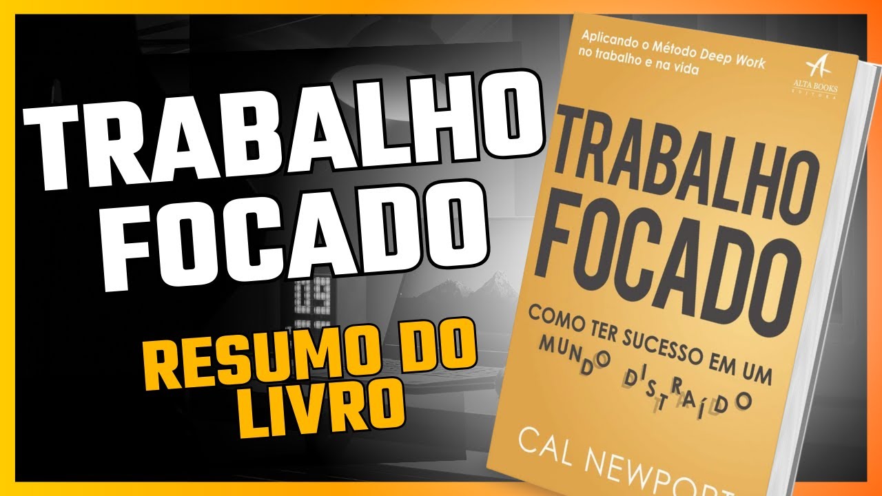 TRABALHO FOCADO - RESUMO DO LIVRO | Cal Newport | AUDIOBOOK