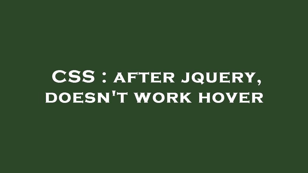 CSS : after jquery, doesn't work hover